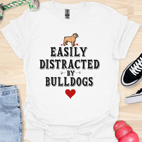 Easily distracted by bulldogs - V2 - Cute Paw T-Shirt